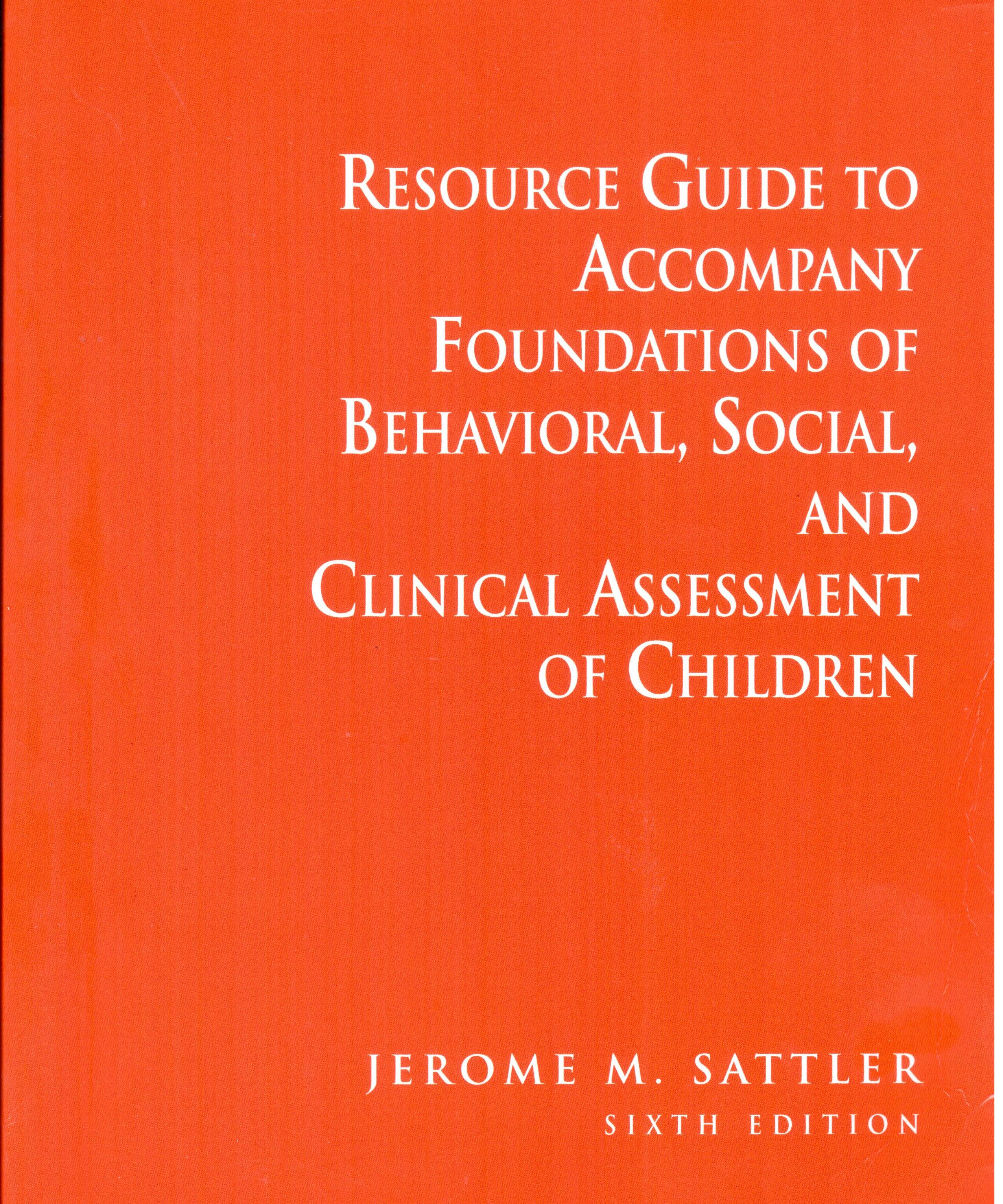 Resource Guide to Accompany Foundations of Behavioral, Social, and Clinical Assessment Of Children, Sixth Edition